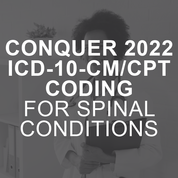 Conquer 2022 ICD-10-CM/CPT Coding for Spinal Conditions